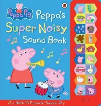 Peppa Pig: Peppa's Super Noisy Sound Book Peppa Pig