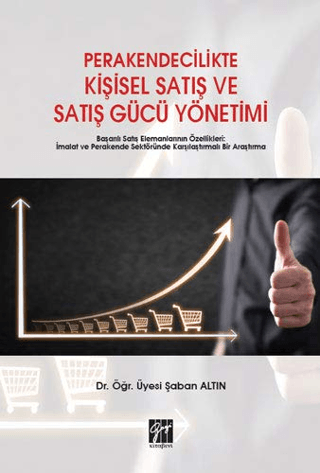 Perakendecilikte Kişisel Satış ve Satış Gücü Yönetimi Şaban Altın