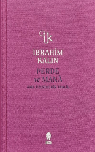 Perde ve Mana - Akıl Üzerine Bir Tahlil - Bez Ciltli İbrahim Kalın