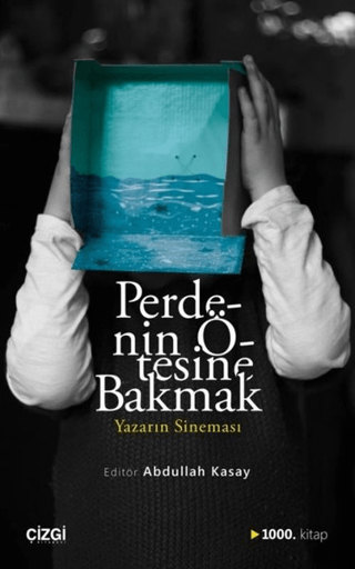 Perdenin Ötesine Bakmak / Yazarın Sineması Abdullah Kasay