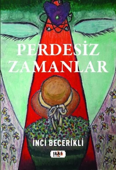 Perdesiz Zamanlar İnci Becerikli