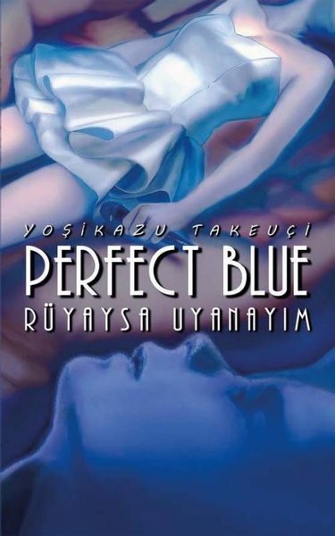 Perfect Blue - Rüyaysa Uyanayım Yoşikazu Takeuçi