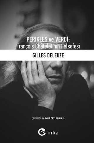 Perikles ve Verdi: François Chatelet'nin Felsefesi Gilles Deleuze