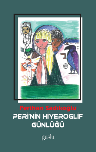 Peri'nin Hiyeroglif Günlüğü Perihan Sadıkoğlu