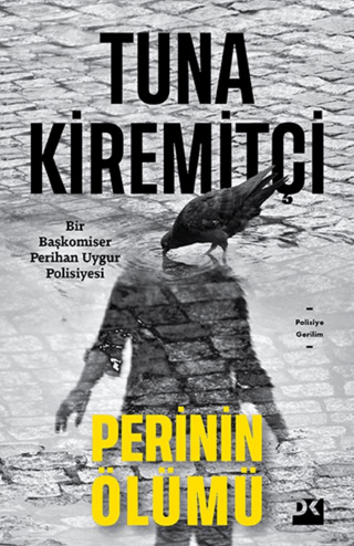 Perinin Ölümü - Bir Başkomiser Perihan Uygur Polisiyesi Tuna Kiremitçi