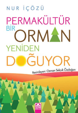 Permakültür - Bir Orman Yeniden Doğuyor Nur İçözü