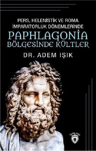 Pers Helenistik ve Roma İmparatorluk Dönemlerinde Paphlagonia Bölgesin