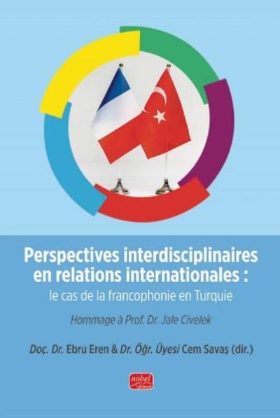 Perspectives Interdisciplinaires en Relations Internationales: Le cas 