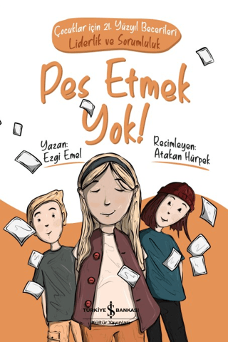 Pes Etmek Yok! Çocuklar için 21.Yüzyıl Becerileri: Liderlik ve Sorumlu