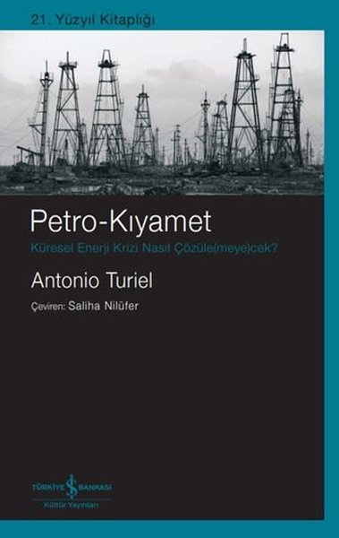 Petro - Kıyamet: Küresel Enerji Krizi Nasıl Çözülemeyecek? Antonio Tur