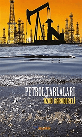 Petrol Tarlaları Azad Karadereli