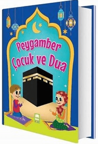 Peygamber Çocuk ve Dua (Ciltli) Mevlüt Işık