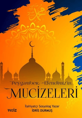 Peygamber Efendimiz'in Mucizeleri İdris Durmuş