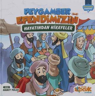 Peygamber Efendimizin (SAS) Hayatından Hikayeler (Ciltli) Hamit Yolcu