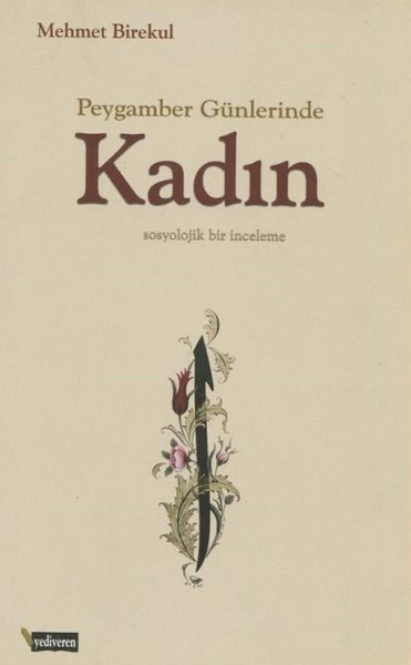 Peygamber Günlerinde Kadın - Sosyolojik Bir İnceleme Mehmet Birekul