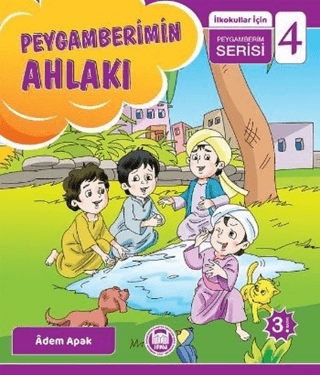 Peygamberimin Ahlakı - İlkokullar İçin Peygamberim Serisi 4 Adem Apak