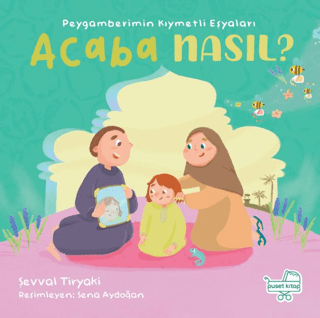 Peygamberimin Kıymetli Eşyaları Acaba Nasıl? (Pencereli Kitap) (Ciltli