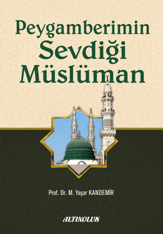 Peygamberimin Sevdiği Müslüman M. Yaşar Kandemir