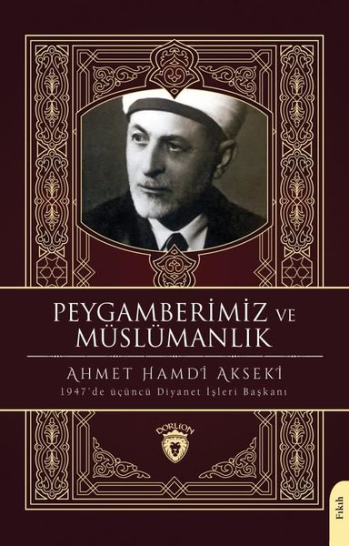 Peygamberimiz ve Müslümanlık Ahmet Hamdi Akseki