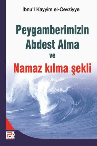 Peygamberimizin Abdest Alma ve Namaz Kılma Şekli İbn Kayyim el-Cevziyy