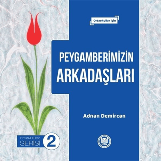 Peygamberimizin Arkadaşları - Peygamberimiz Serisi 2 Adnan Demircan