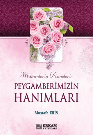 Peygamberimizin Hanımları Mustafa Eriş