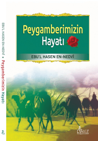 Peygamberimizin Hayatı Ebu'l Hasan Ali El-Hasani En-Nedvi