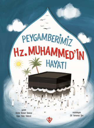 Peygamberimizin Hz. Muhammed'in Hayatı Amine Kevser Karaca