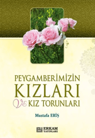 Peygamberimizin Kızları ve Kız Torunları Mustafa Eriş