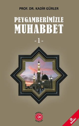 Peygamberimizle Muhabbet - 1 Kadir Gürler