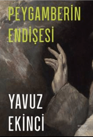 Peygamberin Endişesi Yavuz Ekinci