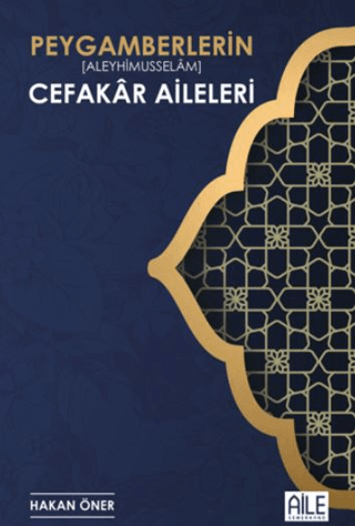 Peygamberlerin (Aleyhimusselam) Cefakar Aileleri Hakan Öner