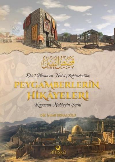 Peygamberlerin Hikayeleri - Kasasun - Nebiyyin Şerhi M. İsmail Kemaloğ