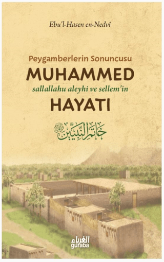 Peygamberlerin Sonuncusu Muhammed (sav) Hayatı Ebu’l Hasan En-Nedvi