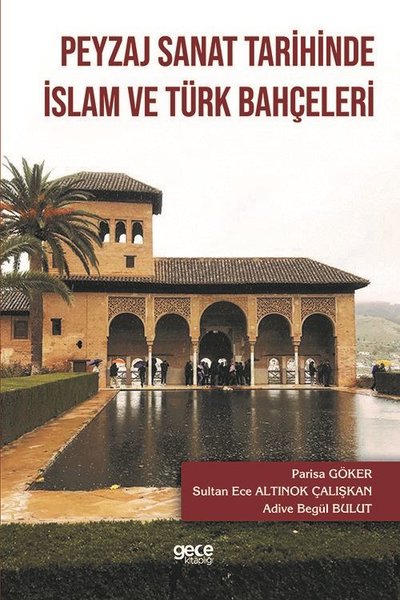 Peyzaj Sanat Tarihinde İslam ve Türk Bahçeleri Adive Begül Bulut