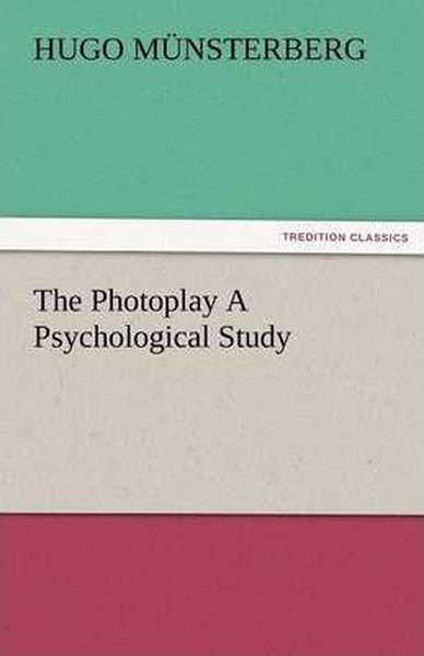 Photoplay a Psychological Study Hugo M Nsterberg