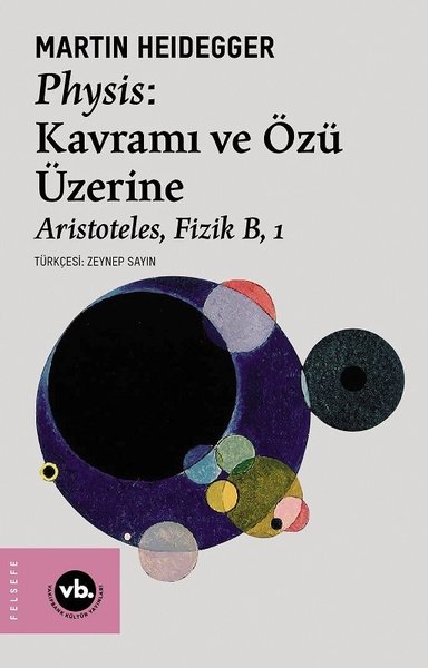 Physis: Kavramı ve Özü Üzerine - Aristoteles Fizik B 1 Martin Heidegge