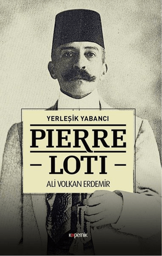 Pierre Loti - Yerleşik Yabancı Ali Volkan Erdemir