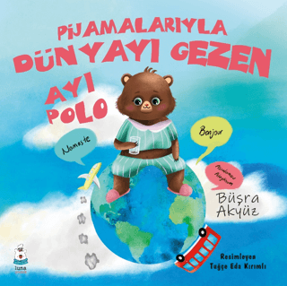 Pijamalarıyla Dünyayı Gezen Ayı Polo Büşra Akyüz