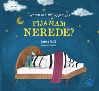 Pijamam Nerede? Where are my Pyjamas? Fatma Arıcı