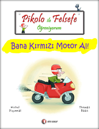 Pikolo ile Felsefe Öğreniyorum - Bana Kırmızı Motor Al! %23 indirimli 