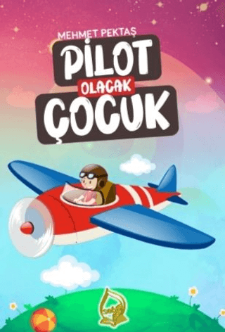 Pilot Olacak Çocuk Mehmet Pektaş