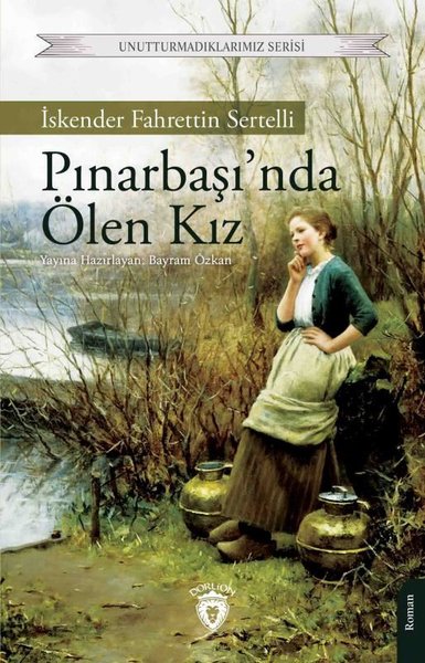 Pınarbaşı'nda Ölen Kız - Unutturmadıklarımız Serisi İskender Fahrettin