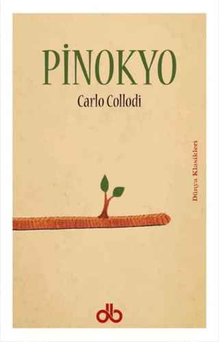 Pinokyo - Dünya Klasikleri Carlo Collodi