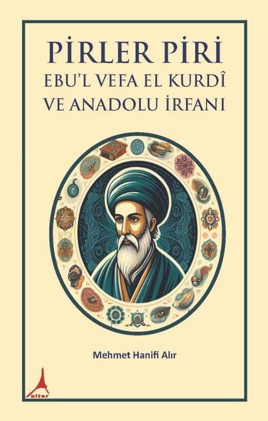 Pirler Piri Ebu'l Vefa El Kurdi ve Anadolu İrfanı Mehmet Hanifi Alır