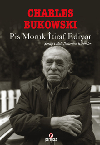 Pis Moruk İtiraf Ediyor Charles Bukowski