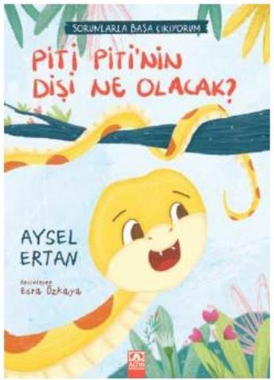 Piti Piti'nin Dişi Ne Olacak? Sorunlarla Başa Çıkıyorum Aysel Ertan