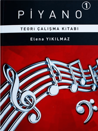 Piyano - 1. Bölüm: Teori Çalışma Kitabı Elena Yıkılmaz