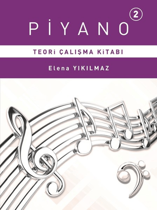 Piyano 2 - Teori Çalışma Kitabı Elena Yıkılmaz