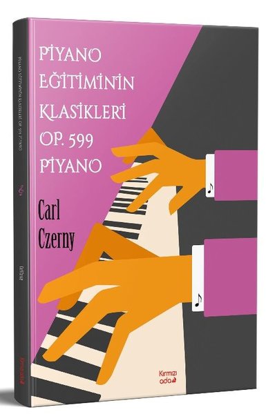 Piyano Eğitimin Klasikleri Op. 599 Piyano Carl Czerny